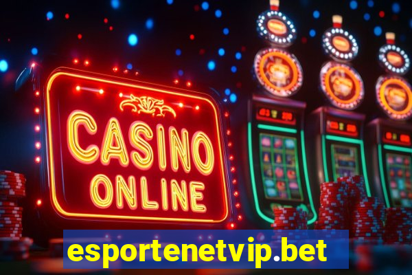 esportenetvip.bet - apostas online